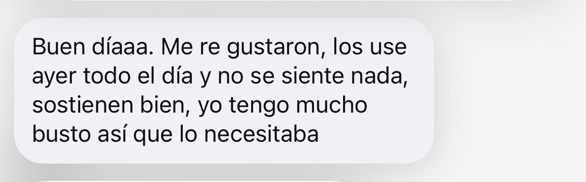 Mensaje de una clienta: sostienen bien, tengo mucho busto